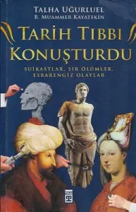 Tarih Tıbbı Konuşturdu Suikastlar, Sır Ölümler, Esrarengiz Olaylar