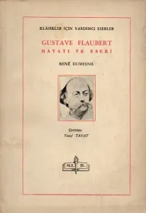 Gustave Flaubert Hayatı ve Eserleri L'homme et l'ouvre 1950 Baskı