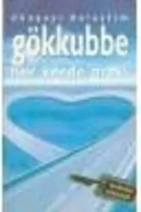 Dünyayı Dolaştım Gökkubbe Her Yerde Mavi