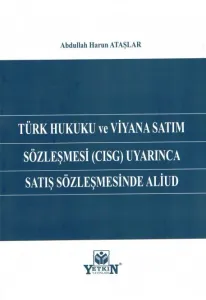 Türk Hukuku ve Viyana Satım Sözleşmesi (CISG) Uyarınca Satış Sözleşmesinde Aliud