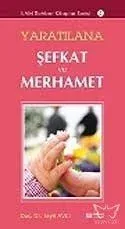 Yaratılana Şefkat ve Merhamet