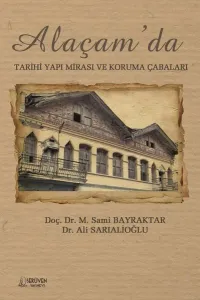 Alaçam’da Tarihi Yapı Mirası ve Koruma Çabaları