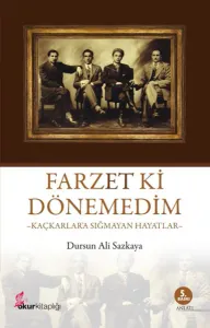 Farzet ki Dönemedim; Kaçkarlara Sığmayan Hayatlar