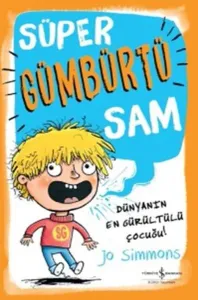 Süper Gümbürtü Sam; Dünyanın En Gürültülü Çocuğu