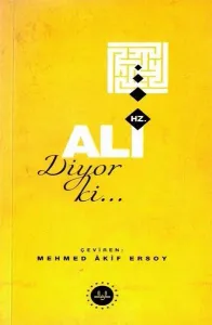 Hz. Ali Diyor ki …