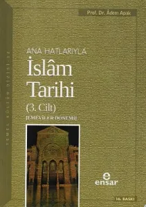 Ana Hatlarıyla İslam Tarihi 3 - Emeviler Dönemi
