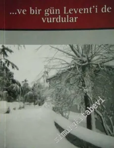 Ve Bir Gün Levent'i de Vurdular -        2008