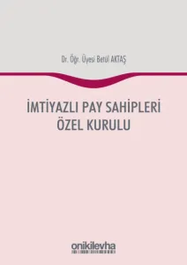 İmtiyazlı Pay Sahipleri Özel Kurulu