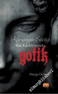 Rus Edebiyatında Gotik : Karanlığın Estetiği  -        2021