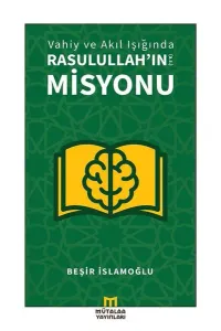 Vahiy ve Akıl Işığında Rasulullah'ın (a.s.) Misyonu