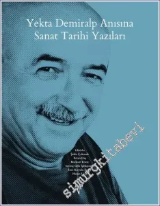 Sanat Tarihi Yazıları : Yekta Demiralp Anısına -