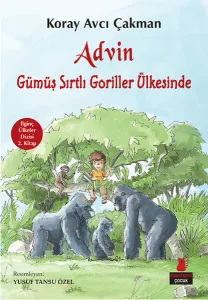 Advin Gümüş Sırtlı Goriller Ülkesinde; İlginç Ülkeler Dizisi 2. Kitap
