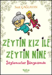 Zeytin Kız İle Zeytin Nine Söylenceler Dünyasında