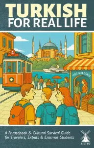 TURKISH FOR REAL LIFE (TÜRKÇE KONUŞMA KILAVUZU)