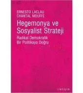 Hegemonya ve Sosyalist Strateji: Radikal Demokratik Bir Politikaya Doğru