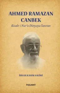 Ahmed Ramazan Canbek - Risale-i Nur’u Dünyaya Tanıtan