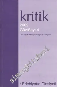 Kritik: Altı Aylık Edebiyat Eleştirisi Dergisi - Dosya: Edebiyatın Cinsiyeti - Sayı: 4    Yıl:2