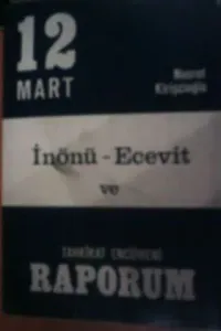12 Mart İnönü - Ecevit ve Tahkikat Encümeni Raporum