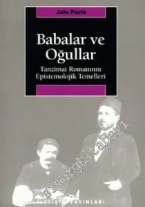 Babalar ve Oğullar: Tanzimat Romanının Epistemolojik Temelleri -