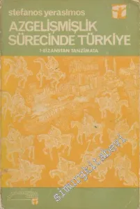 Azgelişmişlik Sürecinde Türkiye: 1 - Bizanstan Tanzimata -