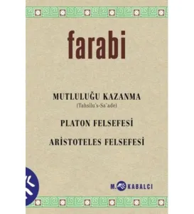 Mutluluğu Kazanma (Tahsîlu’s-Sa’ade) Platon Felsefesi Aristoteles Felsefesi
