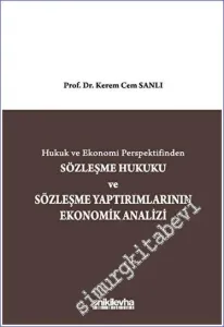 Hukuk ve Ekonomi Perspektifinden Sözleşme Hukuku ve Sözleşme Yaptırımlarının Ekonomik Analizi -        2023