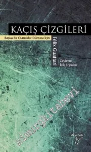 Kaçış Çizgileri: Başka Bir Olanaklar Dünyası İçin -         2006
