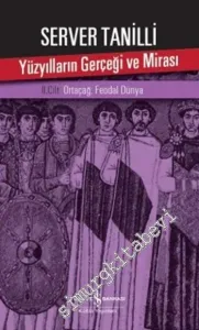 Yüzyılların Gerçeği ve Mirası Cilt 2: Ortaçağ Feodal Dünya -         2023