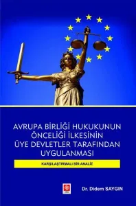 Avrupa Birliği Hukukunun Önceliği İlkesinin Üye Devletler Tarafından Uygulanması