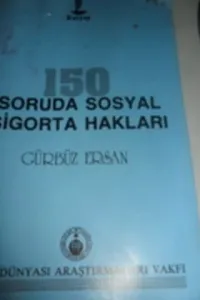 150 Soruda Sosyal Sigorta Hakları