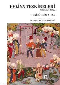 Tezkiretül Evliya - Feridüddin Attar