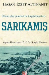 Sarıkamış: Ülkem Ateş Çemberi ile Kuşatılmış İken -