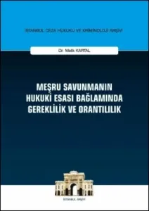 Meşru Savunmanın Hukuki Esası Bağlamında Gereklilik ve Orantılılık