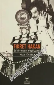 Fikret Hakan: Eskimeyen Yeşilçamlı -         2009