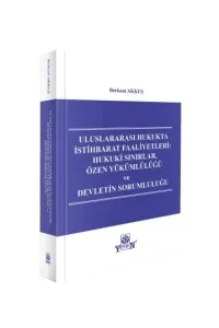 Uluslararası Hukukta İstihbarat Faaliyetleri: Hukuki Sınırlar, Özen Yükümlülüğü ve Devletin Sorumluluğu