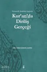 Semantik Analizler Işığında Kuranda Diriliş Gerçeği