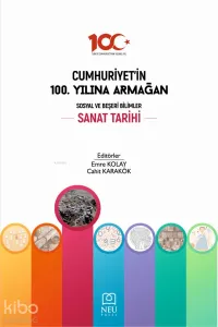 Cumhuriyet'in 100. Yılına Armağan Sosyal ve Beşeri Bilimler Sanat Tarihi