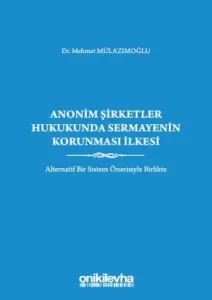 Anonim Şirketler Hukukunda Sermayenin Korunması İlkesi