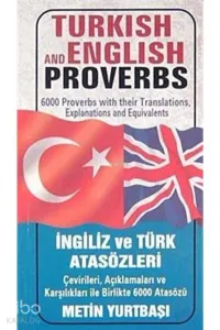 Turkish and English Proverbs - Ingiliz ve Türk Atasözleri
