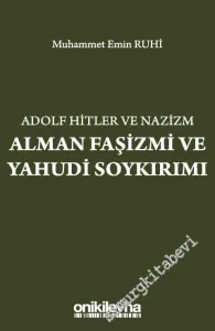 Adolf Hitler ve Nazizm: Alman Faşizmi ve Yahudi Soykırımı -