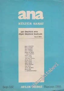 Ana Kültür Sanat Dergisi : Yar Deyince Ana, Diyar Deyince Bodrum - Sayı: 122    11  Haziran