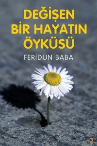 Değişen Bir Hayatın Öyküsü