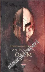 Terminoloji Sözlüğü : Antik Çağ'da Ölüm -         2020
