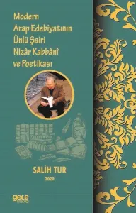 Modern Arap Edebiyatının Ünlü Şairi Nizar Kabbani ve Poetikası