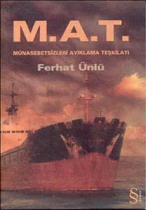 M.A.T; Münasebetsiz Ayıklama Teşkilatı