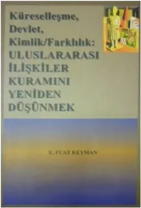 Küreselleşme, Devlet, Kimlik/Farklılık: Uluslararası İlişkiler Kuramını Yeniden Düşünmek