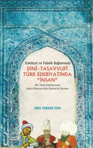 Dini Tasavvufi Türk Edebiyatında "İnsan"; Edebiyat Ve Felsefe Bağlamında