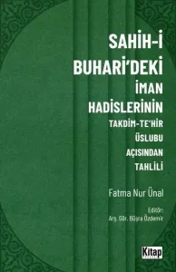 Sahih-i Buhari'deki İman Hadislerinin Takdim-Tehir Üslubu Açısında Tahlili