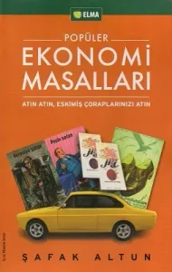Popüler Ekonomi Masalları Atın Atın, Eskimiş Çoraplarınızı Atın