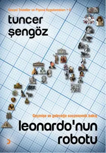 Leonardonun Robotu; Sosyal Trendler ve Piyasa Uygulamaları2 Geçmişe ve geleceğe sosyonomik bakış